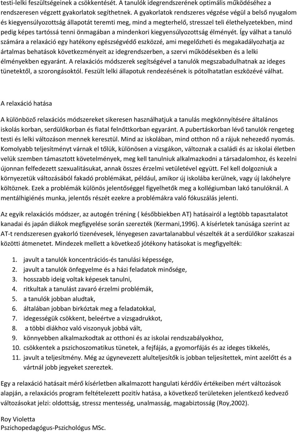 mindenkori kiegyensúlyozottság élményét.
