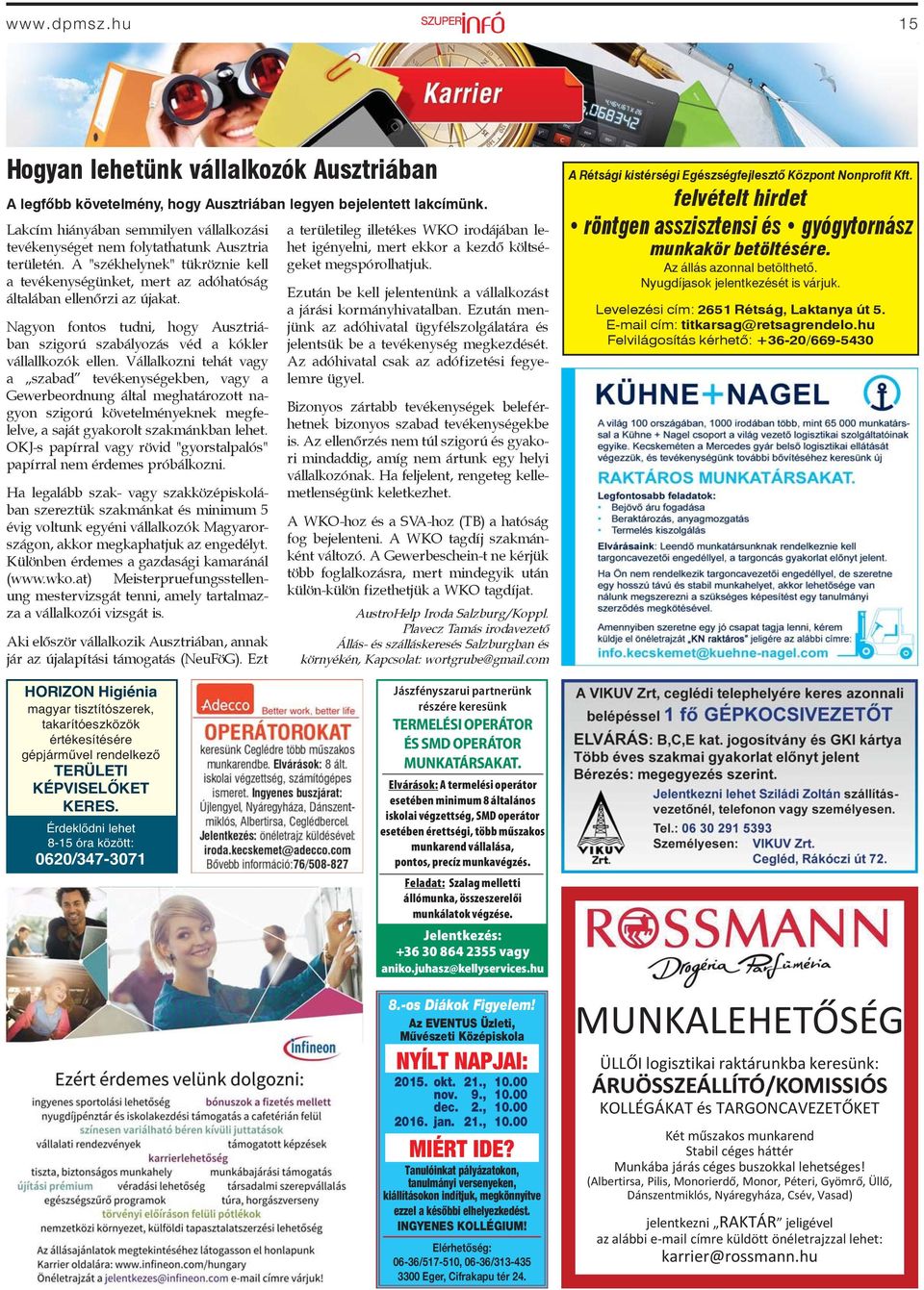Nagyon fontos tudni, hogy Ausztriában szigorú szabályozás véd a kókler vállallkozók ellen.