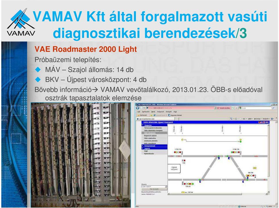 állomás: 14 db BKV Újpest városközpont: 4 db Bővebb információ