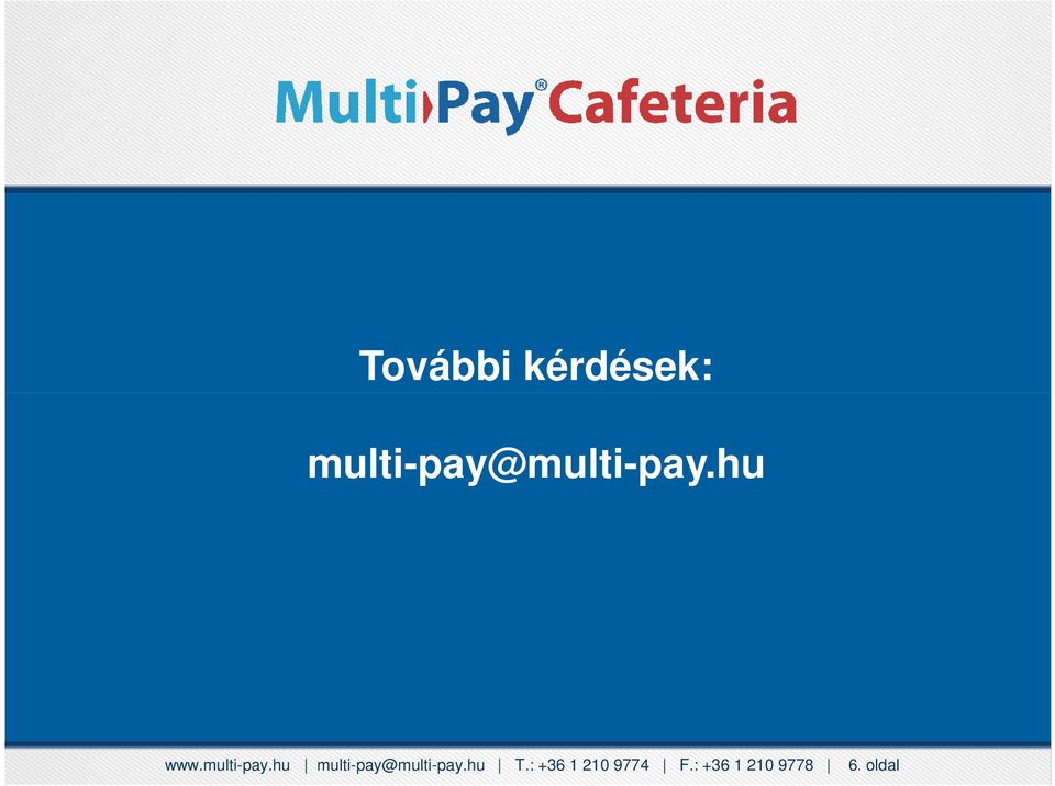 multi-pay@multi-pay.hu www.multi-pay.hu multi-pay@multi-pay.