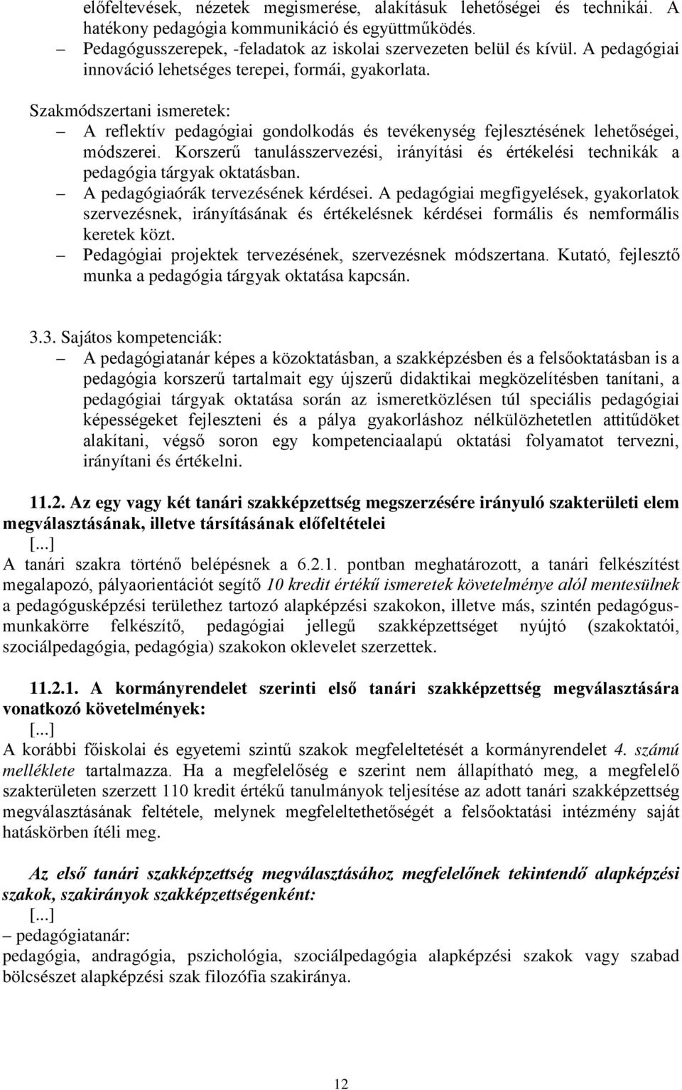 Korszerű tanulásszervezési, irányítási és értékelési technikák a pedagógia tárgyak oktatásban. A pedagógiaórák tervezésének kérdései.