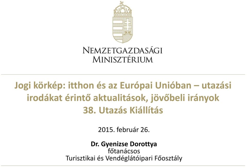 Utazás Kiállítás 2015. február 26. Dr.