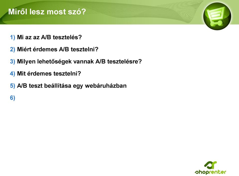 3) Milyen lehetőségek vannak A/B tesztelésre?