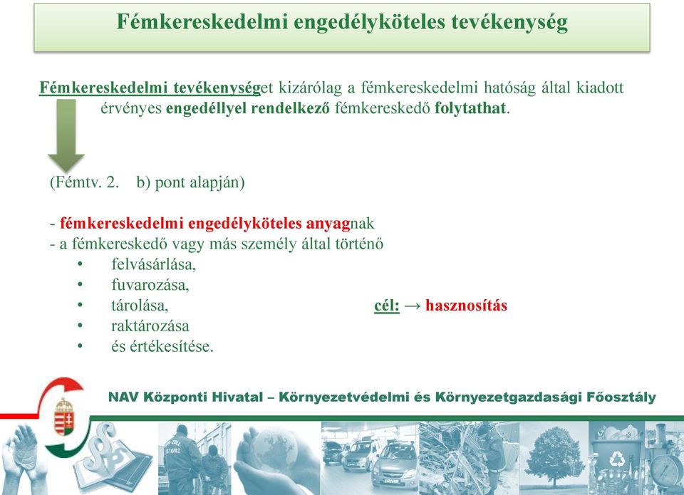 (Fémtv. 2.
