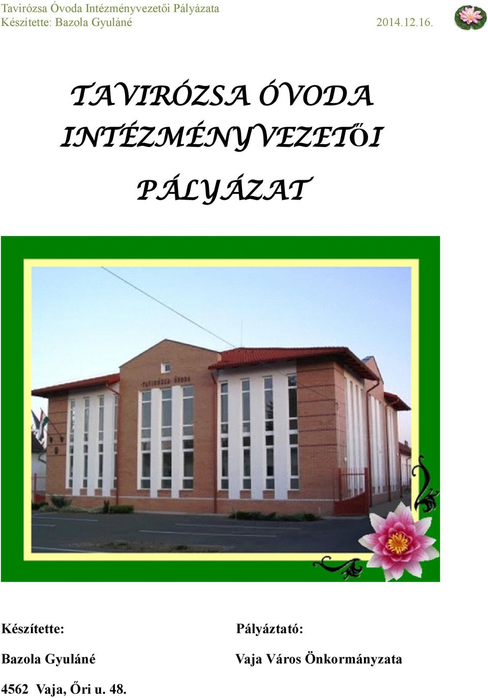 Készítette: Bazola Gyuláné