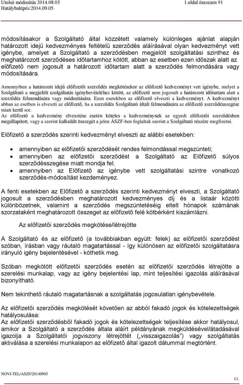 felmondására vagy módosítására.