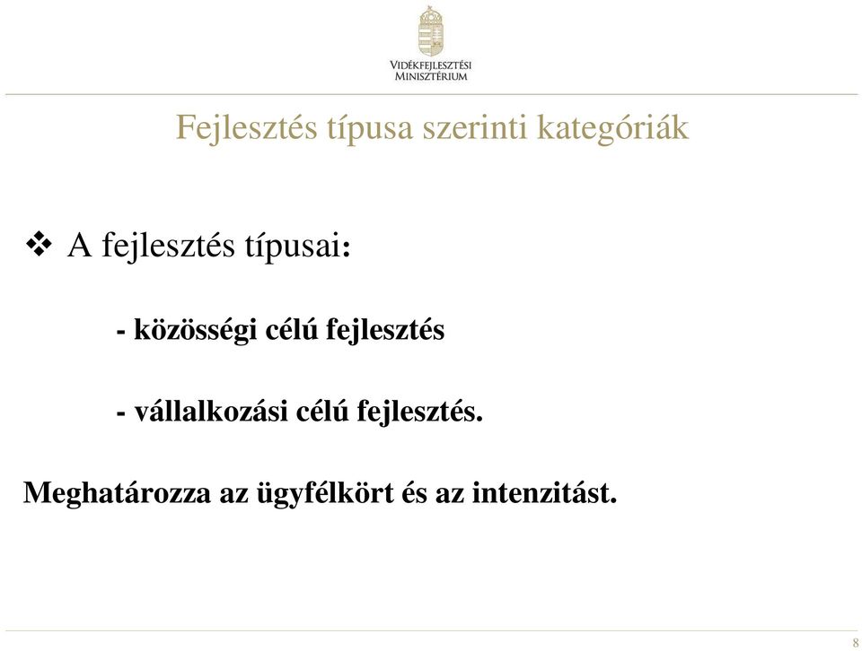 fejlesztés - vállalkozási célú fejlesztés.