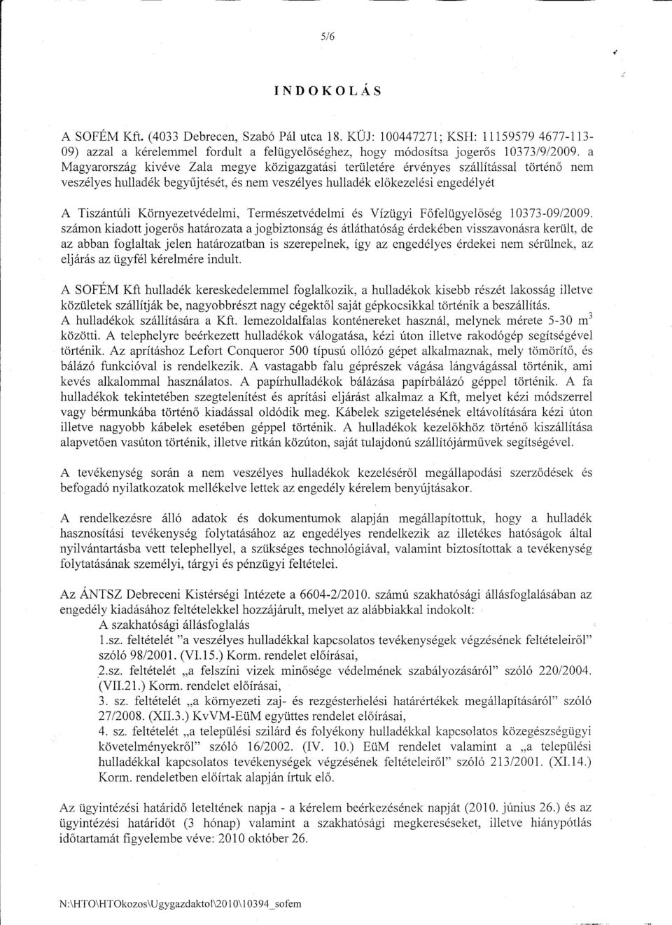 Környezetvédelmi, Természetvédelmi és Vízügyi Főfelügyelőség 10373-09/2009.
