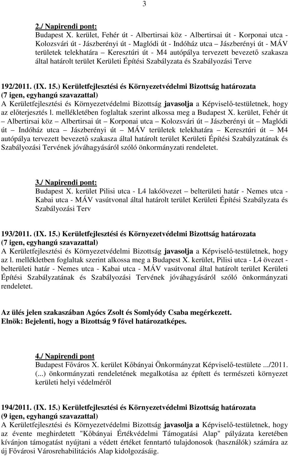 autópálya tervezett bevezető szakasza által határolt terület Kerületi Építési Szabályzata és Szabályozási Terve 192/2011. (IX. 15.