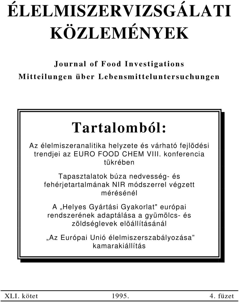 konferencia tükrében Tapasztalatok búza nedvesség- és fehérjetartalmának NIR módszerrel végzett mérésénél A Helyes Gyártási