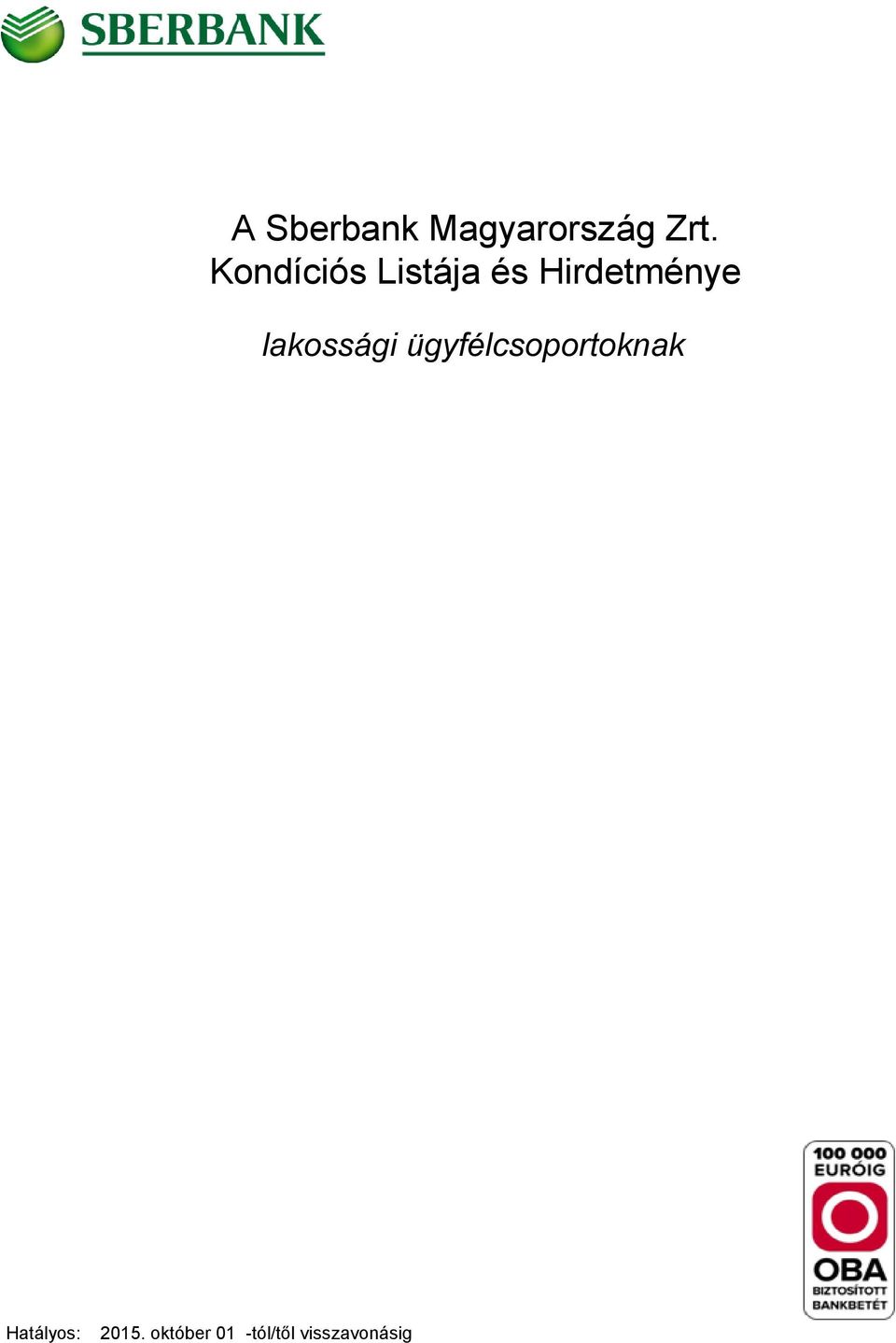 lakossági ügyfélcsoportoknak
