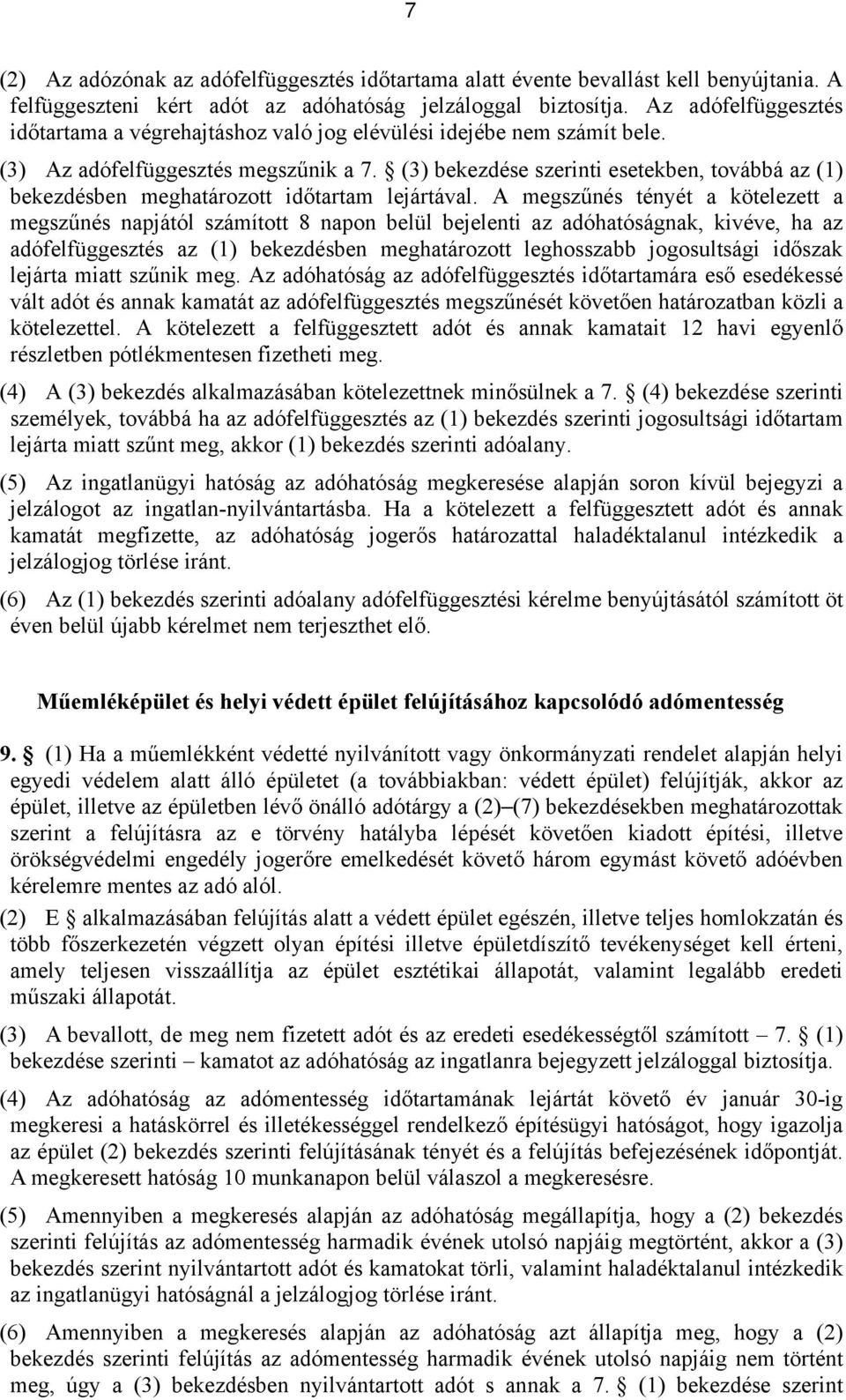 (3) bekezdése szerinti esetekben, továbbá az (1) bekezdésben meghatározott időtartam lejártával.