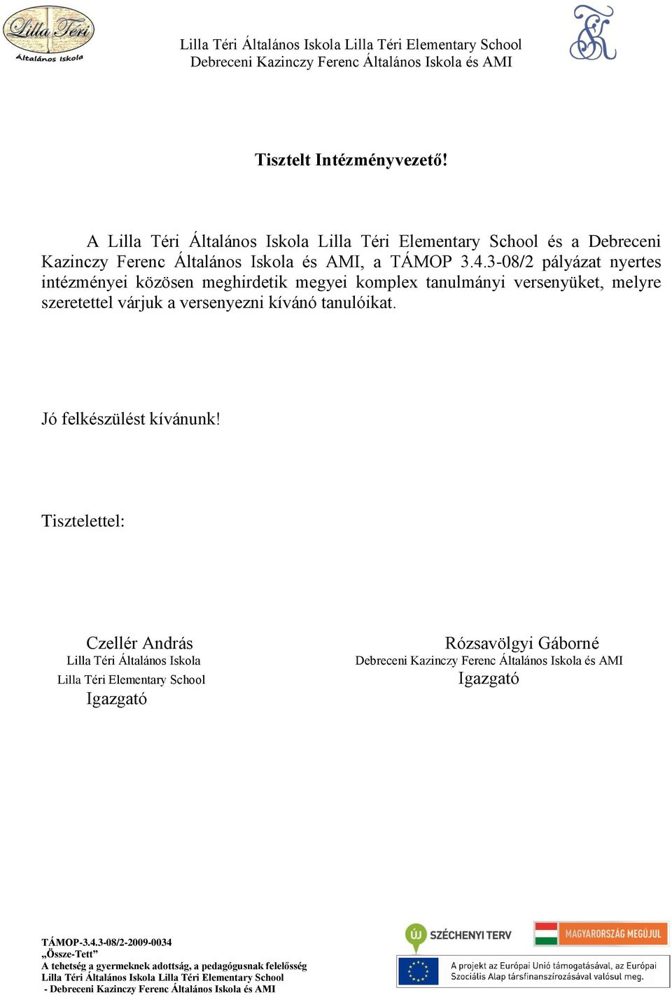 melyre szeretettel várjuk a versenyezni kívánó tanulóikat. Jó felkészülést kívánunk!