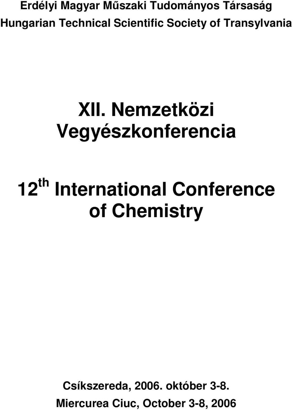 Nemzetközi Vegyészkonferencia 12 th International Conference of