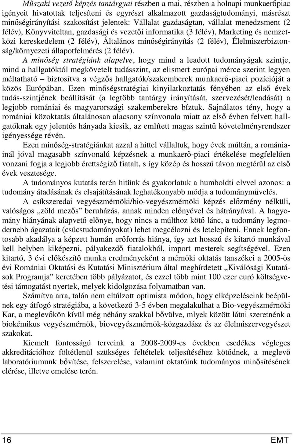 (2 félév), Élelmiszerbiztonság/környezeti állapotfelmérés (2 félév).