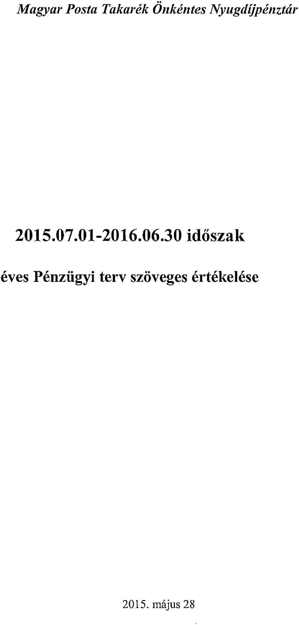 06.30 időszak éves Pénzügyi