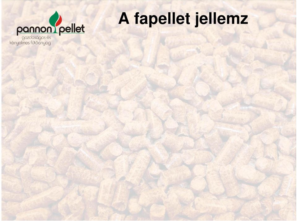 kg/m 3 Nedvességtartalom: <10 % Hamutartalom: <1% Átmér :