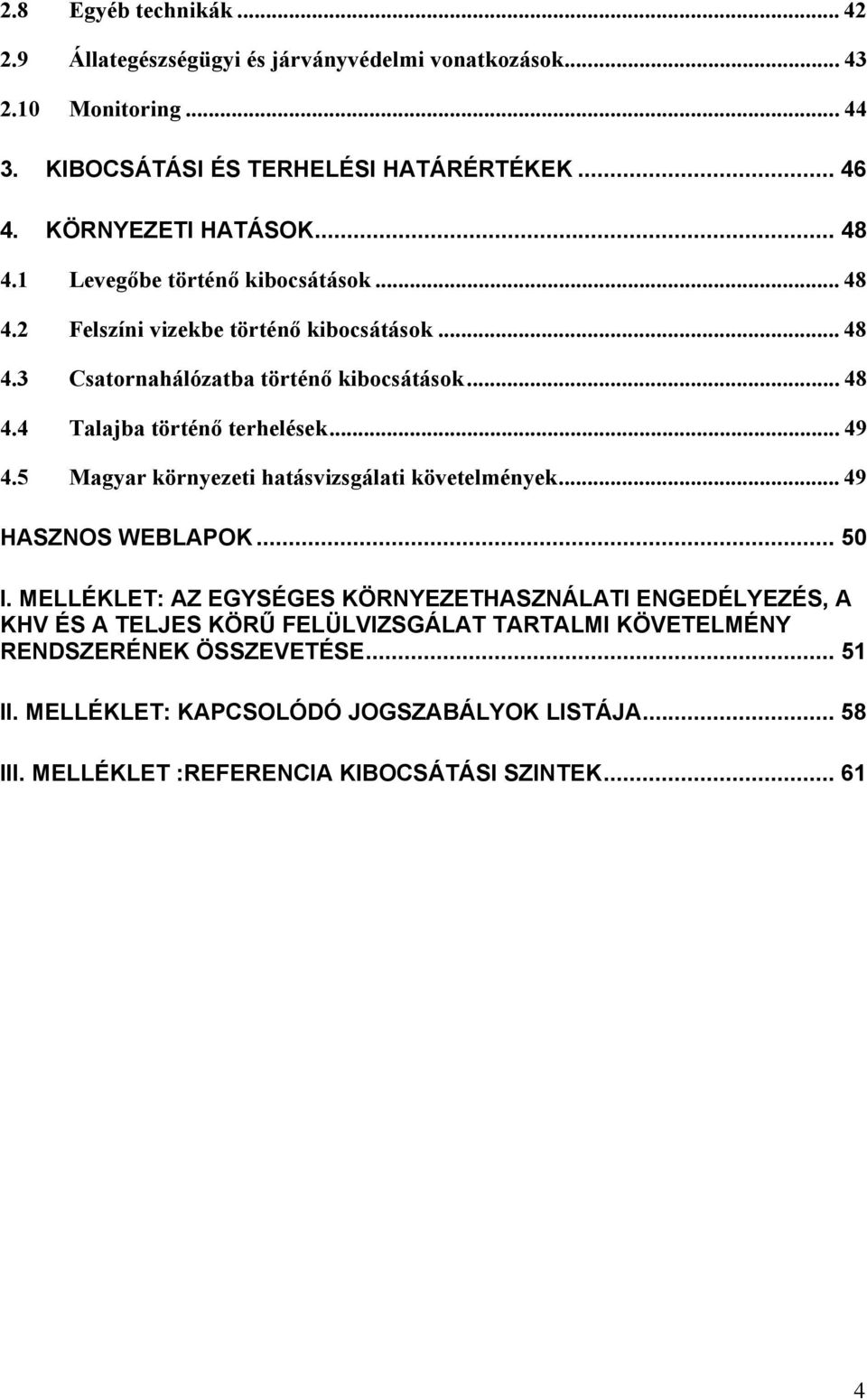 .. 49 4.5 Magyar környezeti hatásvizsgálati követelmények... 49 HASZNOS WEBLAPOK... 50 I.