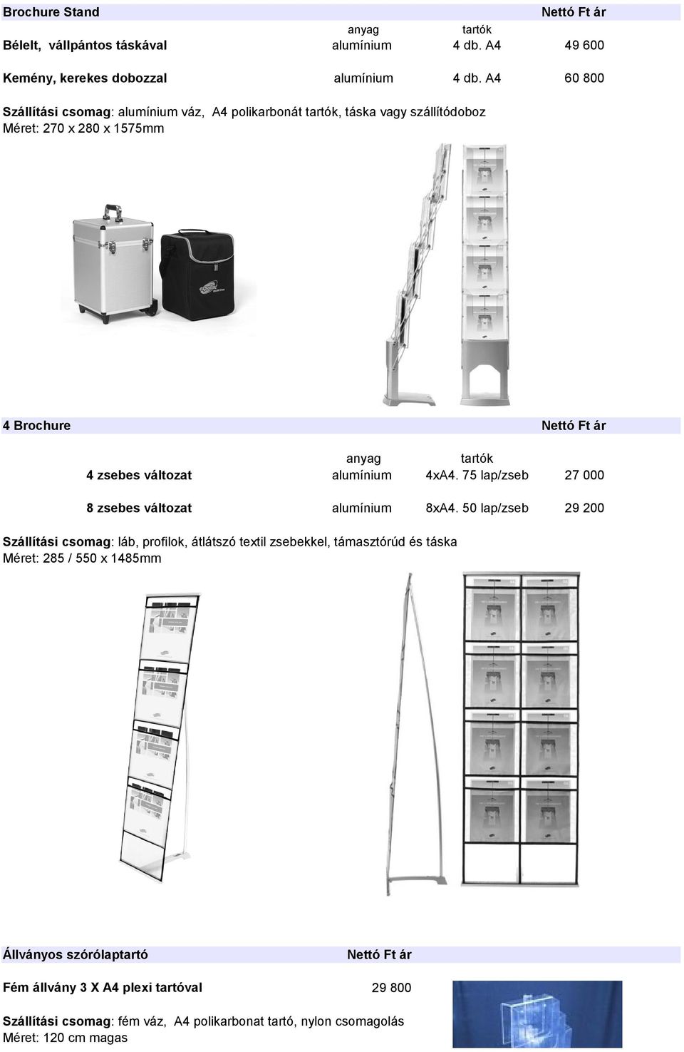 alumínium tartók 4xA4. 75 lap/zseb 27 000 8 zsebes változat alumínium 8xA4.