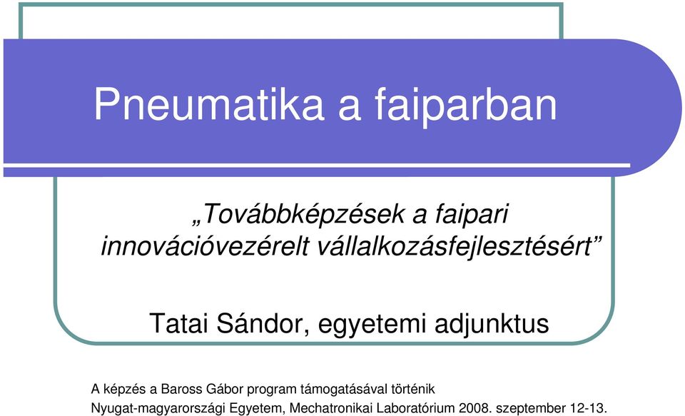 vállalkozásfejlesztésért Tatai Sándor,