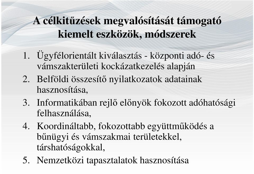 Belföldi összesítő nyilatkozatok adatainak hasznosítása, 3.