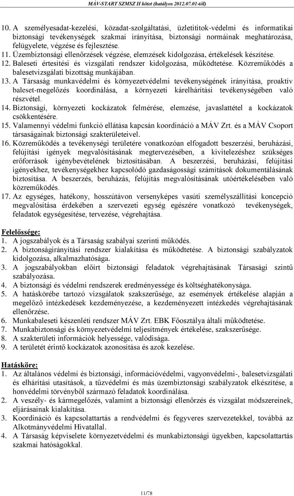 Közreműködés a balesetvizsgálati bizottság munkájában. 13.