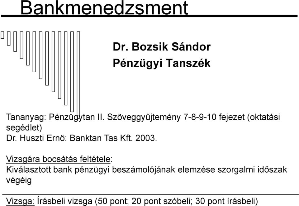 Huszti Ernő: Banktan Tas Kft. 2003.