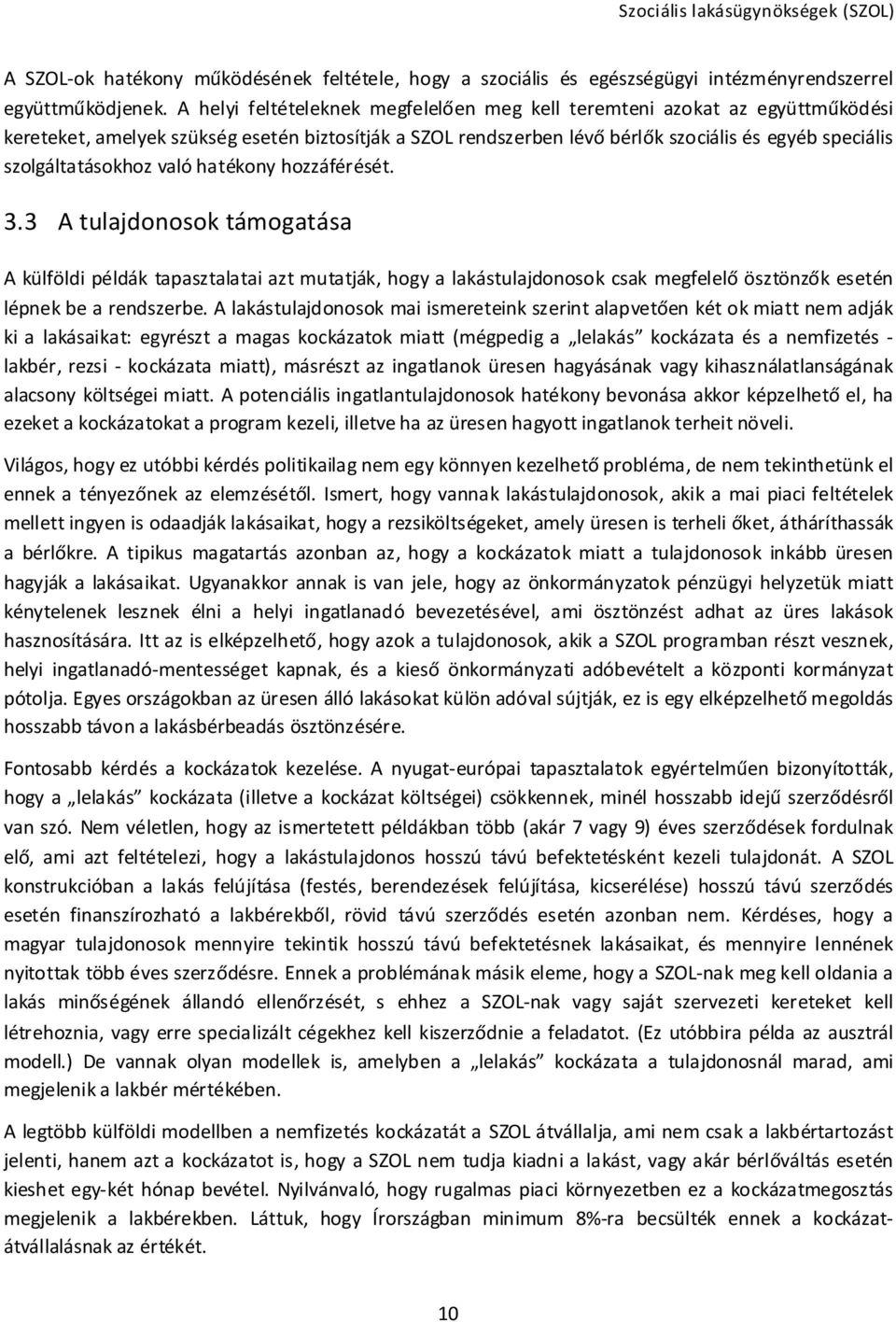 szolgáltatásokhoz való hatékony hozzáférését. 3.