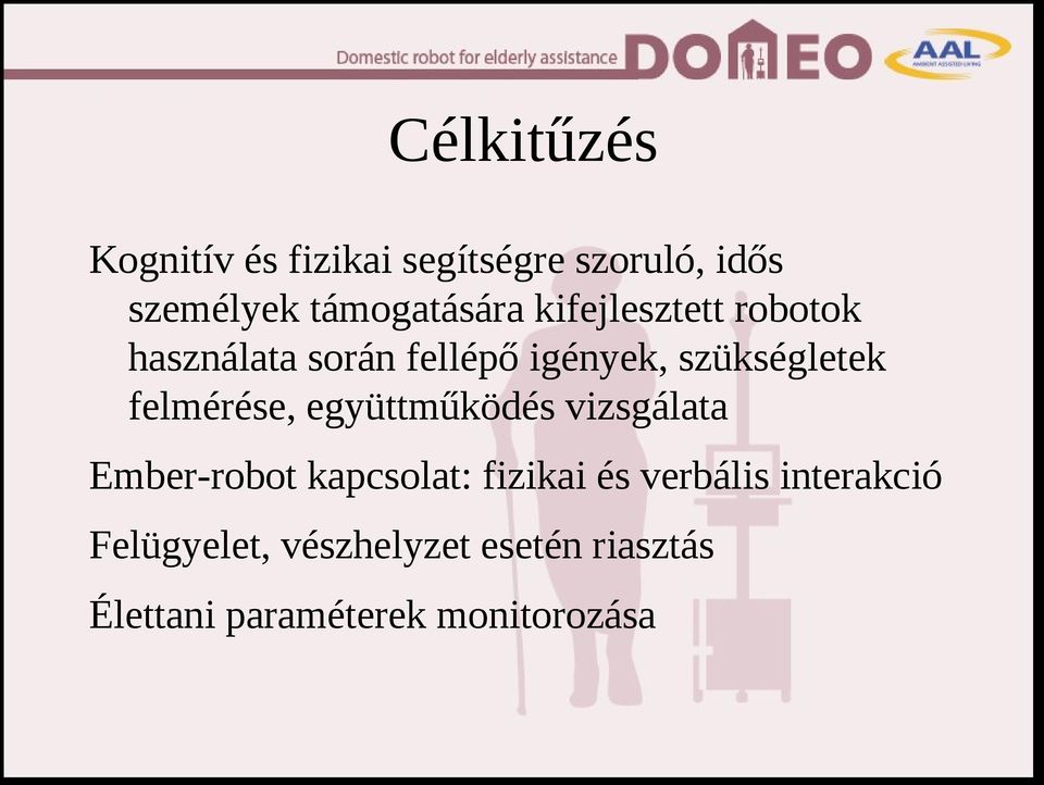 szükségletek felmérése, együttműködés vizsgálata Ember-robot kapcsolat: