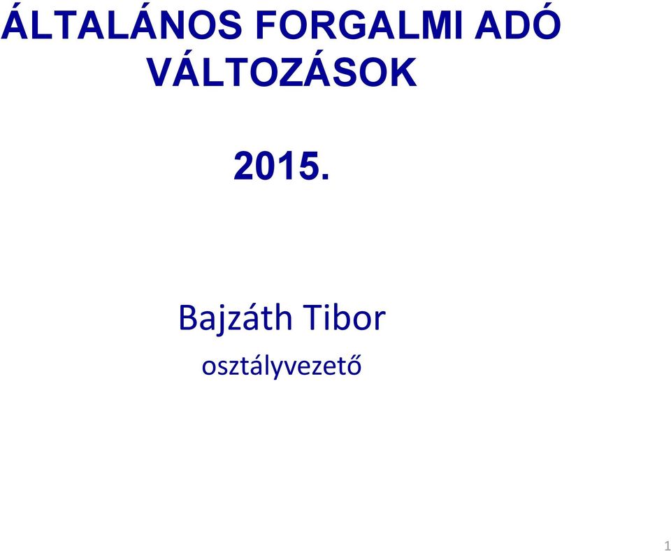 VÁLTOZÁSOK 2015.