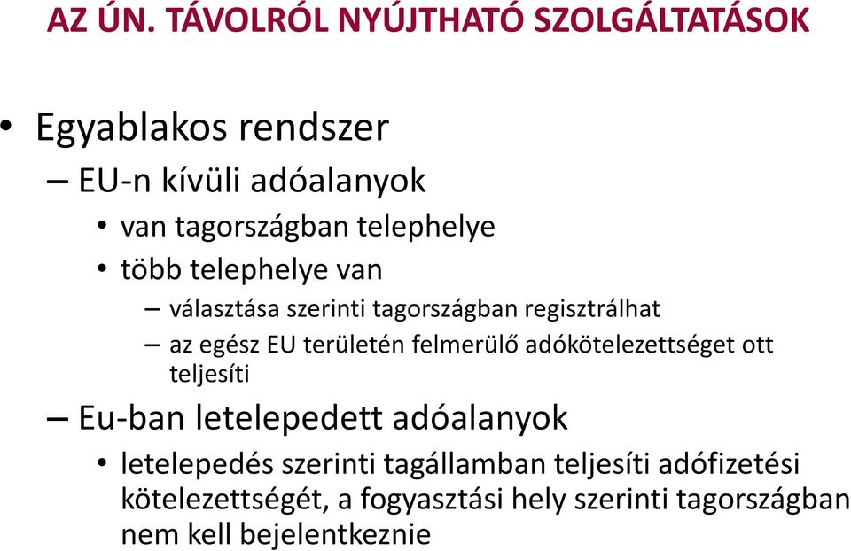 telephelye több telephelye van választása szerinti tagországban regisztrálhat az egész EU területén