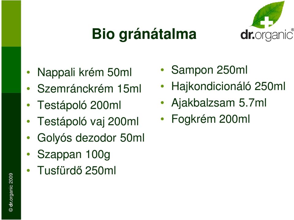 50ml Szappan 100g Tusfürdő 250ml Sampon 250ml