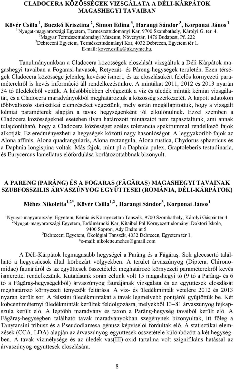 222 3 Debreceni Egyetem, Természettudományi Kar, 4032 Debrecen, Egyetem tér 1. E-mail: kover.csilla@ttk.nyme.