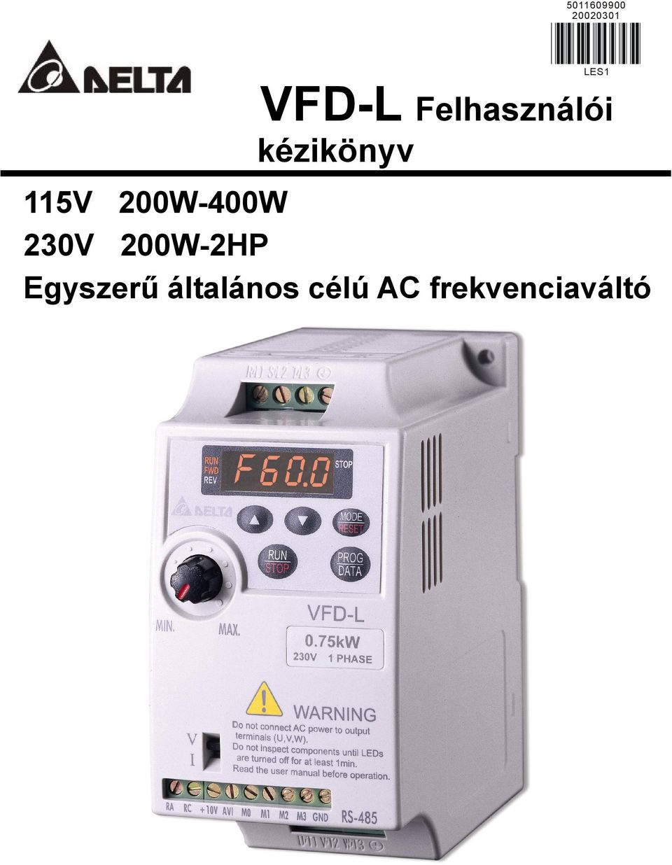 LES1 VFD-L Felhasználói kézikönyv. 115V 200W-400W 230V 200W-2HP Egyszerű  általános célú AC frekvenciaváltó - PDF Free Download