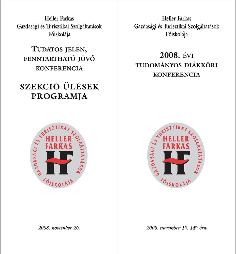 Heller Farkas Fôiskolája 2008.
