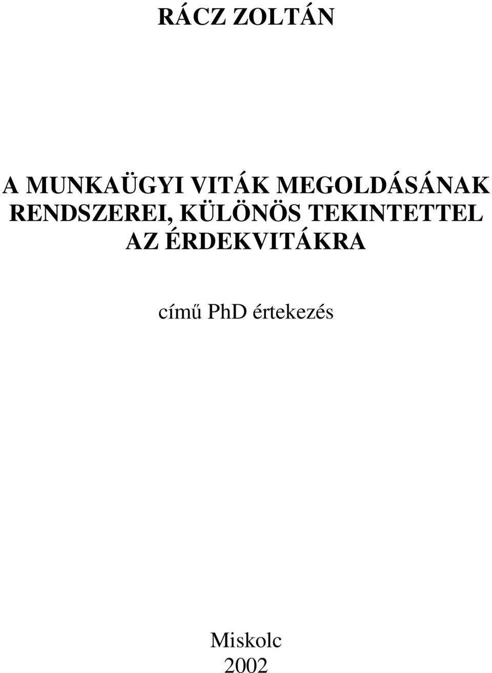 KÜLÖNÖS TEKINTETTEL AZ