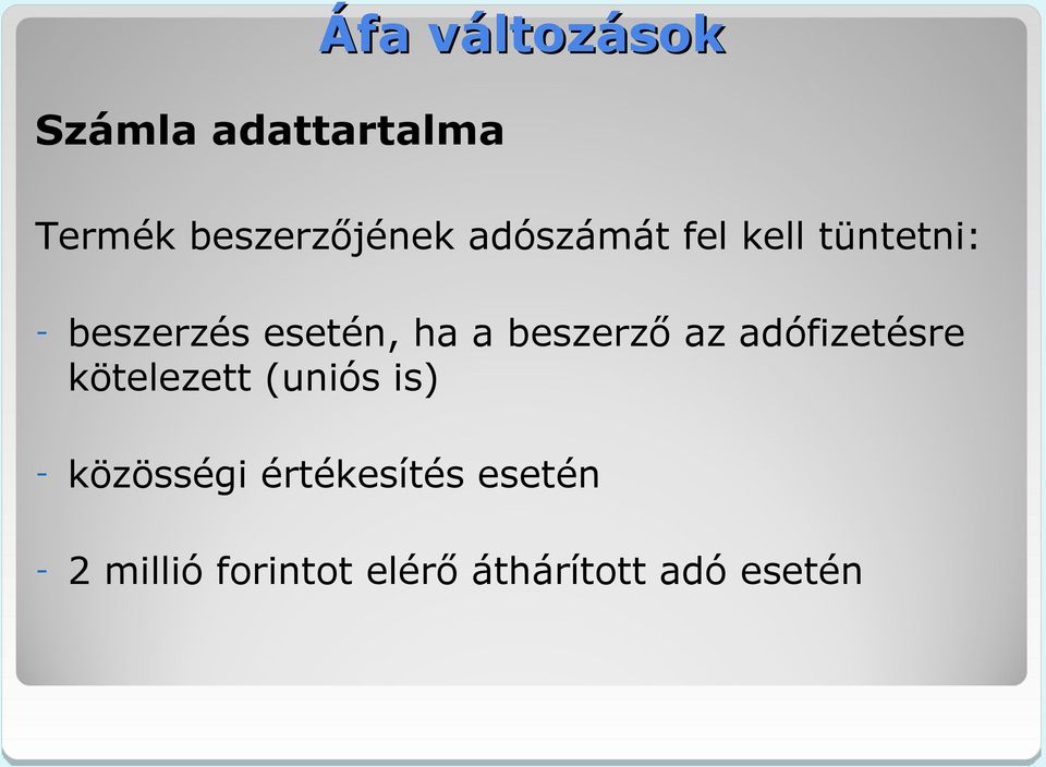 beszerző az adófizetésre kötelezett (uniós is) - közösségi