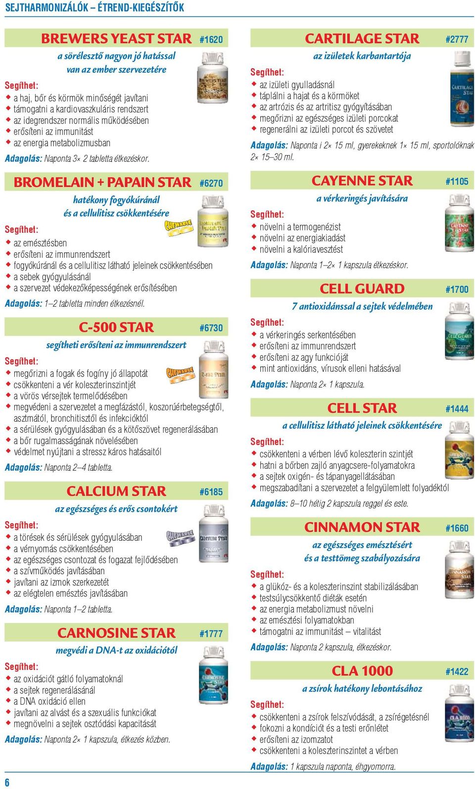 BROMELAIN + PAPAIN STAR hatékony fogyókúránál és a cellulitisz csökkentésére #1620 #6270 az emésztésben erősíteni az immunrendszert fogyókúránál és a cellulitisz látható jeleinek csökkentésében a