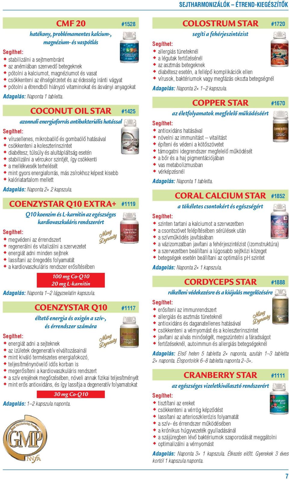 COCONUT OIL STAR azonnali energiaforrás antibakteriális hatással vírusellenes, mikrobaölő és gombaölő hatásával csökkenteni a koleszterinszintet diabétesz, túlsúly és alultápláltság esetén