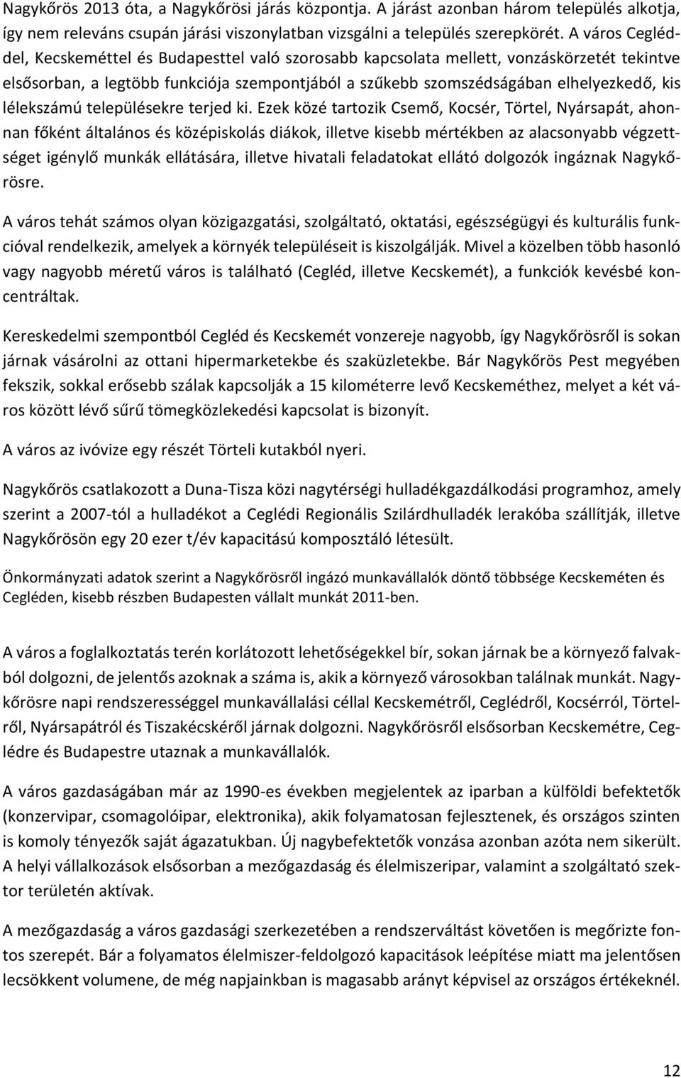 lélekszámú településekre terjed ki.