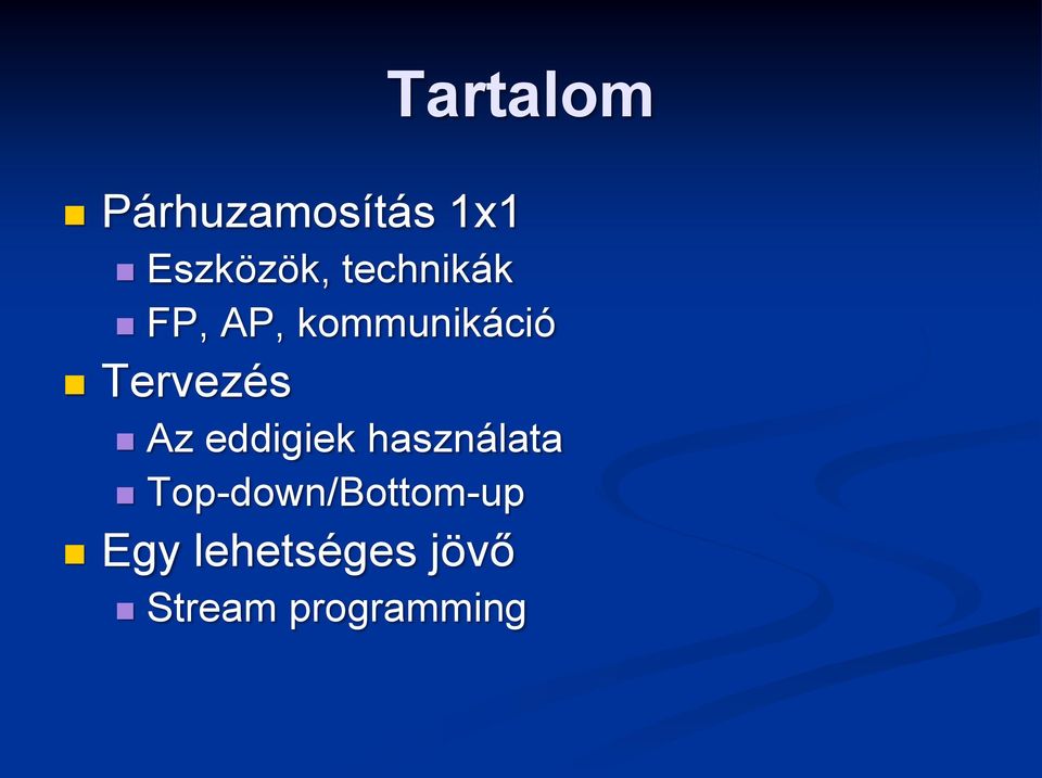 Az eddigiek használata
