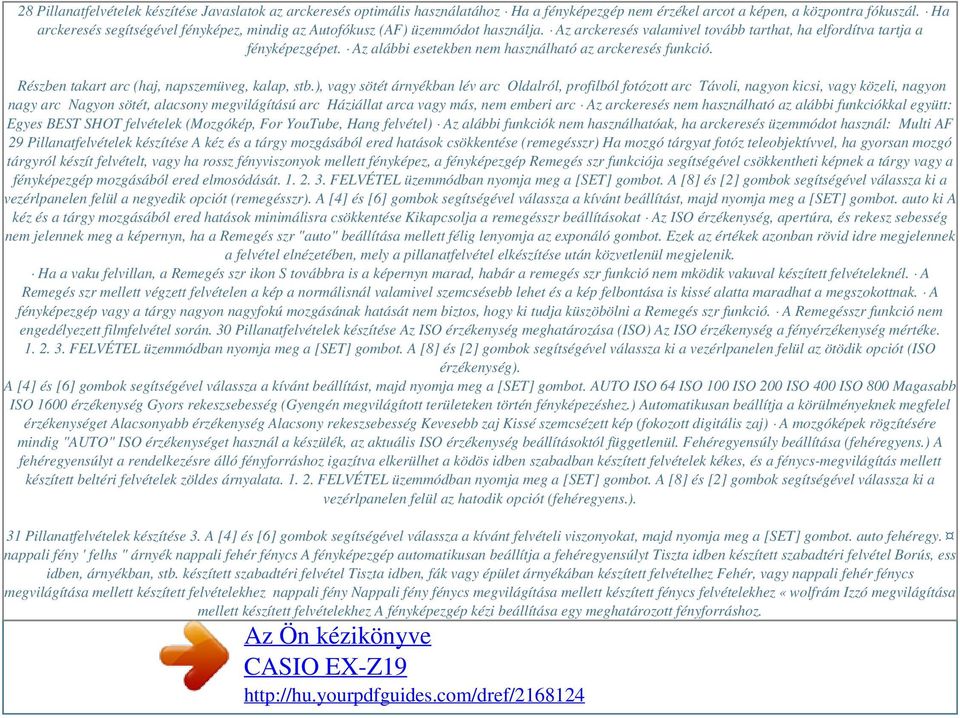 Az alábbi esetekben nem használható az arckeresés funkció. Részben takart arc (haj, napszemüveg, kalap, stb.