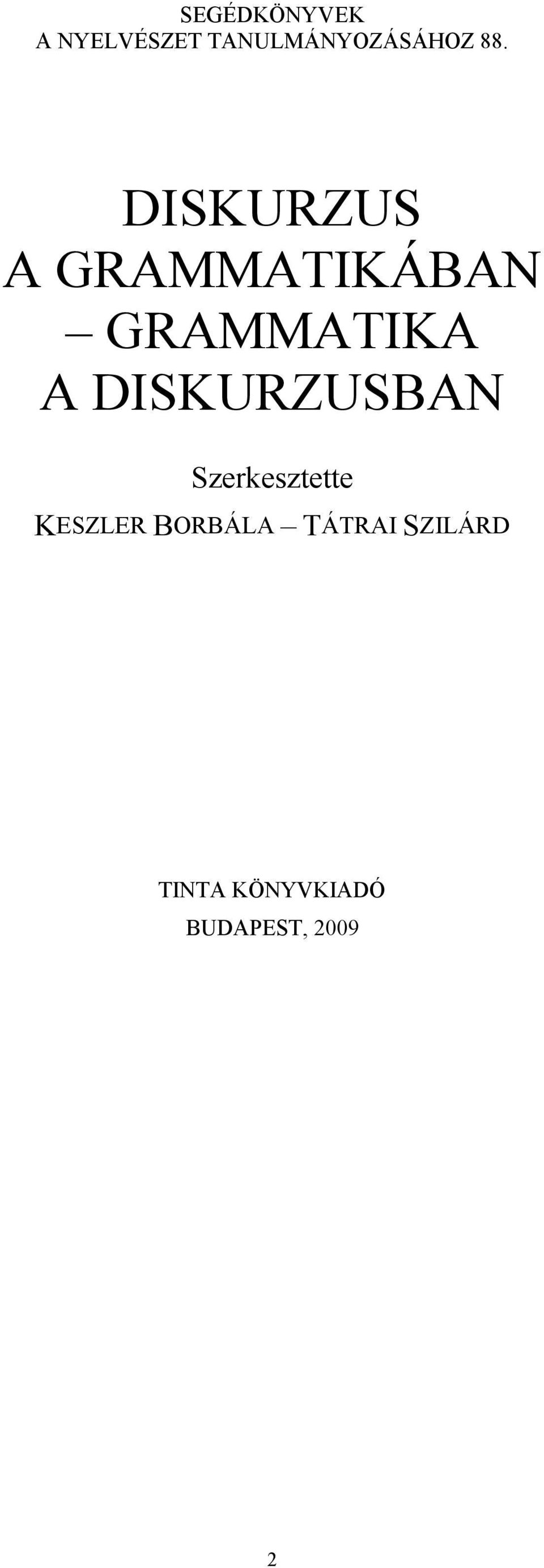 DISKURZUSBAN Szerkesztette KESZLER BORBÁLA