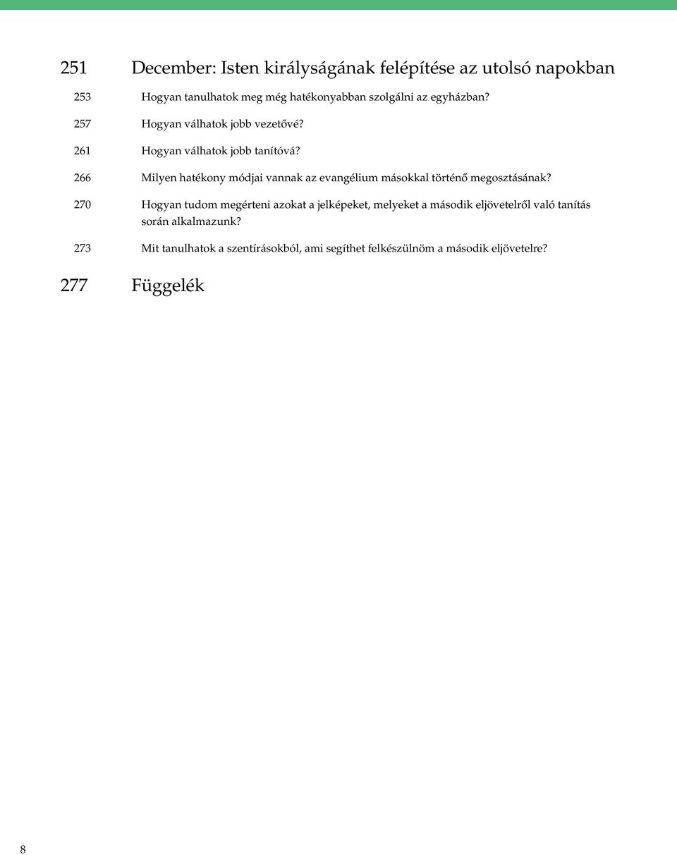 266 Milyen hatékony módjai vannak az evangélium másokkal történő megosztásának?