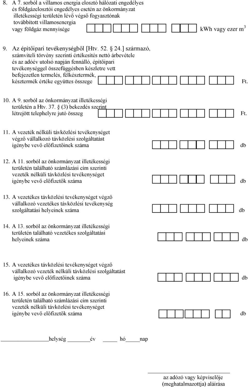 mennyisége kwh vagy ezer m 3 9. Az építőipari tevékenységből [Htv. 52. 24.