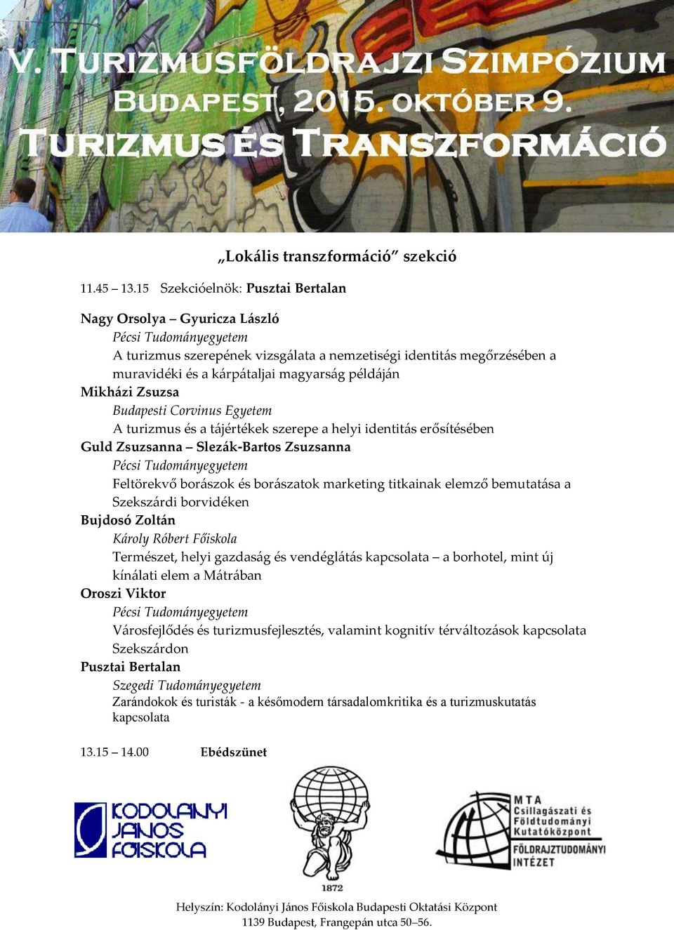 turizmus és a tájértékek szerepe a helyi identitás erősítésében Guld Zsuzsanna Slezák-Bartos Zsuzsanna Feltörekvő borászok és borászatok marketing titkainak elemző bemutatása a Szekszárdi borvidéken