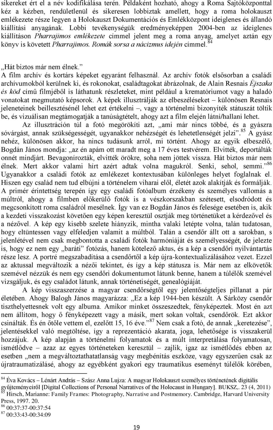 ideiglenes és állandó kiállítási anyagának.