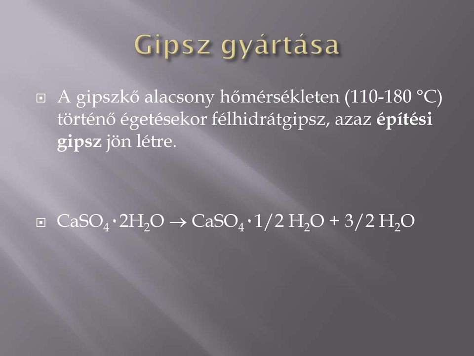 félhidrátgipsz, azaz építési gipsz jön