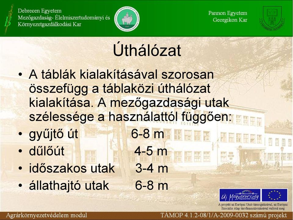 A mezőgazdasági utak szélessége a használattól