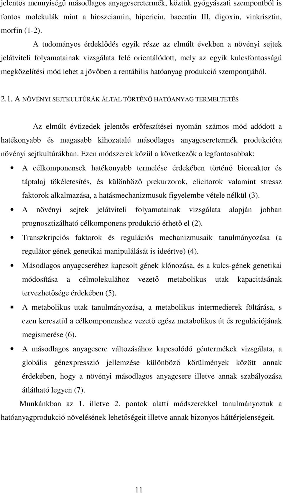 rentábilis hatóanyag produkció szempontjából. 2.1.